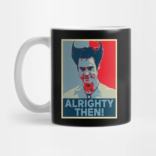 Alrighty Then Hope Style Mug